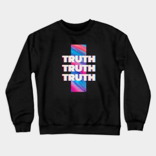 The Truth Crewneck Sweatshirt